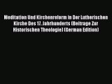 [PDF] Meditation Und Kirchenreform in Der Lutherischen Kirche Des 17. Jahrhunderts (Beitrage