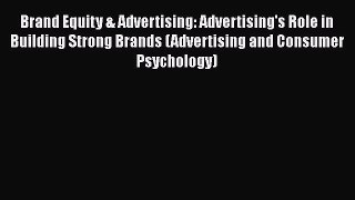 [Read book] Brand Equity & Advertising: Advertising's Role in Building Strong Brands (Advertising
