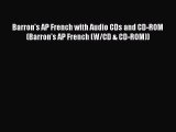 Download Barron's AP French with Audio CDs and CD-ROM (Barron's AP French (W/CD & CD-ROM))
