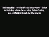 [Read book] The Direct Mail Solution: A Business Owner's Guide to Building a Lead-Generating