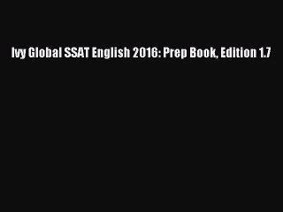 PDF Ivy Global SSAT English 2016: Prep Book Edition 1.7  EBook