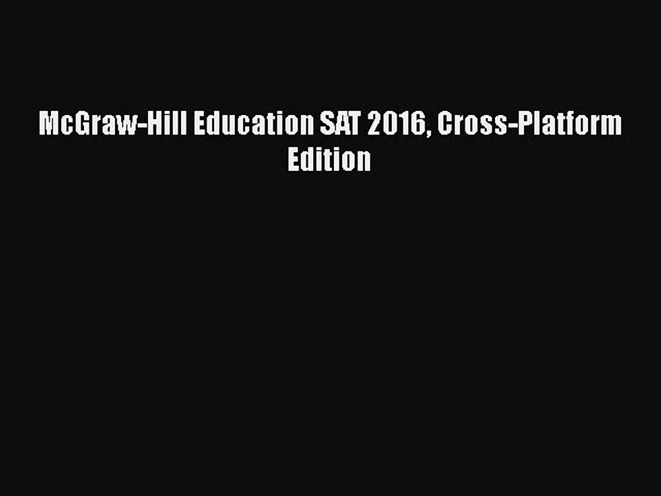 Download McGraw-Hill Education SAT 2016 Cross-Platform Edition Free Books