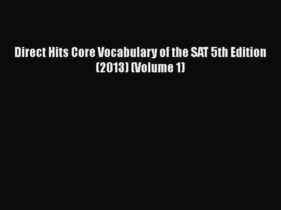 PDF Direct Hits Core Vocabulary of the SAT 5th Edition (2013) (Volume 1) Free Books