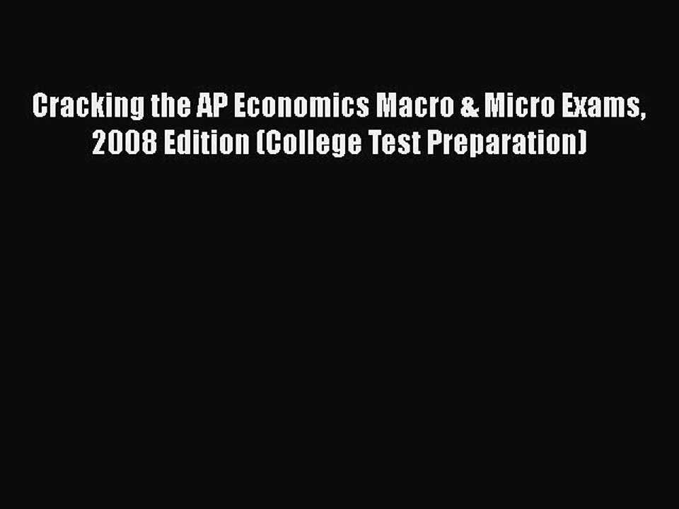 Download Cracking the AP Economics Macro & Micro Exams 2008 Edition (College Test Preparation)