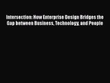 [Read book] Intersection: How Enterprise Design Bridges the Gap between Business Technology