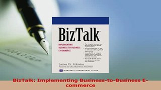 Download  BizTalk Implementing BusinesstoBusiness Ecommerce Free Books