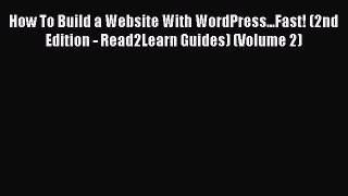 [Read book] How To Build a Website With WordPress...Fast! (2nd Edition - Read2Learn Guides)