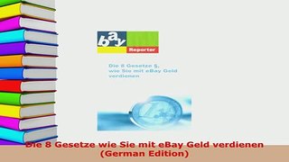 PDF  Die 8 Gesetze wie Sie mit eBay Geld verdienen German Edition  EBook