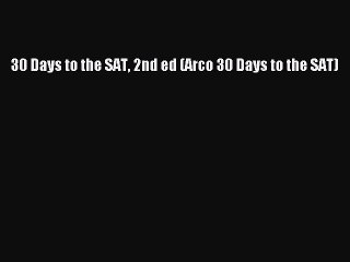 PDF 30 Days to the SAT 2nd ed (Arco 30 Days to the SAT)  Read Online