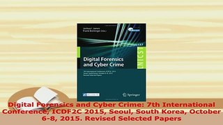 Download  Digital Forensics and Cyber Crime 7th International Conference ICDF2C 2015 Seoul South  Read Online