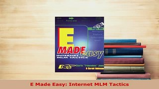 Download  E Made Easy Internet MLM Tactics  Read Online