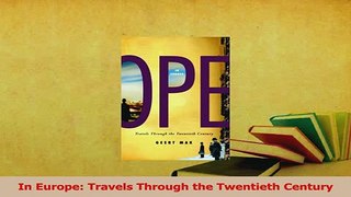 PDF  In Europe Travels Through the Twentieth Century Read Full Ebook