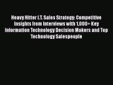 [Read book] Heavy Hitter I.T. Sales Strategy: Competitive Insights from Interviews with 1000 