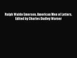 [PDF] Ralph Waldo Emerson. American Men of Letters. Edited by Charles Dudley Warner [Download]