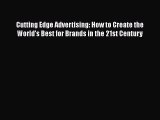 [Read book] Cutting Edge Advertising: How to Create the World's Best for Brands in the 21st