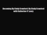 [Read Book] Becoming By Cindy Crawford: By Cindy Crawford with Katherine O' Leary  EBook