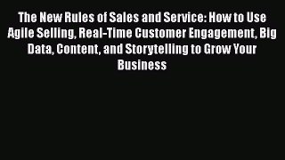 [Read book] The New Rules of Sales and Service: How to Use Agile Selling Real-Time Customer