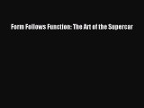 [Read Book] Form Follows Function: The Art of the Supercar  EBook