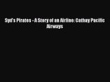[Read Book] Syd's Pirates - A Story of an Airline: Cathay Pacific Airways  Read Online