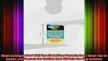 READ book  What Colleges Dont Tell You And Other Parents Dont Want You to Know 272 Secrets for Full EBook