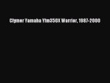 [Read Book] Clymer Yamaha Yfm350X Warrior 1987-2000  EBook