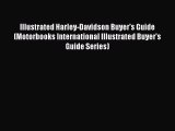 [Read Book] Illustrated Harley-Davidson Buyer's Guide (Motorbooks International Illustrated