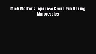 [Read Book] Mick Walker's Japanese Grand Prix Racing Motorcycles  EBook