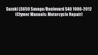 [Read Book] Suzuki LS650 Savage/Boulevard S40 1986-2012 (Clymer Manuals: Motorcycle Repair)