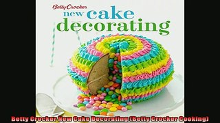 EBOOK ONLINE  Betty Crocker New Cake Decorating Betty Crocker Cooking  DOWNLOAD ONLINE
