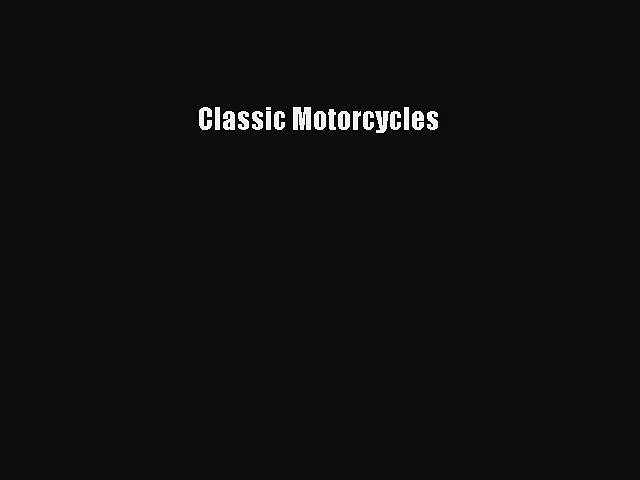[Read Book] Classic Motorcycles  EBook