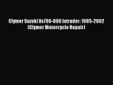 [Read Book] Clymer Suzuki Vs700-800 Intruder: 1985-2002 (Clymer Motorcycle Repair)  EBook