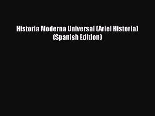 [PDF] Historia Moderna Universal (Ariel Historia) (Spanish Edition) [Download] Online