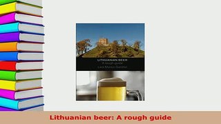 PDF  Lithuanian beer A rough guide Download Online