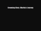[PDF] Crowning Glory : Martha's Journey [Read] Online