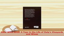 PDF  Slow Wine 2015 A Year in the Life of Italys Vineyards and Wines Download Full Ebook