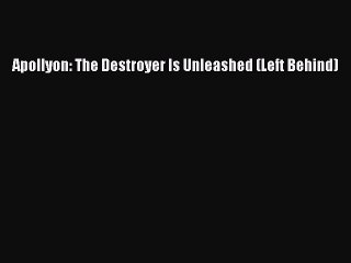 [PDF] Apollyon: The Destroyer Is Unleashed (Left Behind) [Download] Online