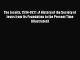 [PDF] The Jesuits 1534-1921 : A History of the Society of Jesus from Its Foundation to the