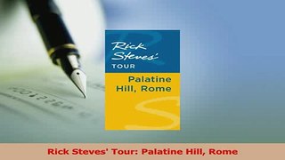 PDF  Rick Steves Tour Palatine Hill Rome Download Full Ebook