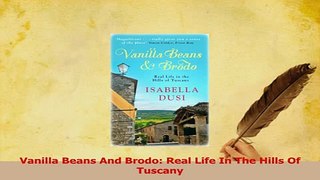 PDF  Vanilla Beans And Brodo Real Life In The Hills Of Tuscany Read Online
