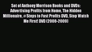 [Read book] Set of Anthony Morrison Books and DVDs: Advertising Profits from Home The Hidden