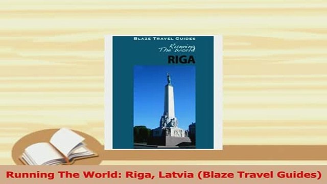 PDF Running The World Riga Latvia Blaze Travel Guides Read Online