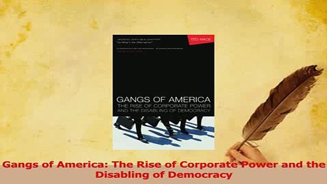 Read Gangs of America The Rise of Corporate Power and the Disabling of Democracy Ebook Free