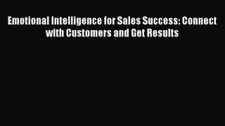 [Read book] Emotional Intelligence for Sales Success: Connect with Customers and Get Results