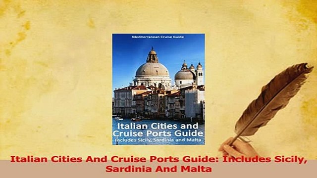 PDF Italian Cities And Cruise Ports Guide Includes Sicily Sardinia And Malta Read Full Ebook