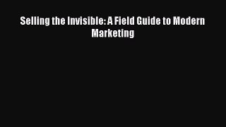 [Read book] Selling the Invisible: A Field Guide to Modern Marketing [Download] Online