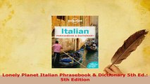 PDF  Lonely Planet Italian Phrasebook  Dictionary 5th Ed 5th Edition Download Online