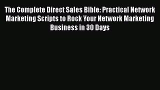 [Read book] The Complete Direct Sales Bible: Practical Network Marketing Scripts to Rock Your