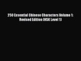 [Read Book] 250 Essential Chinese Characters Volume 1: Revised Edition (HSK Level 1)  EBook