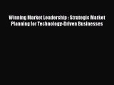 [Read book] Winning Market Leadership : Strategic Market Planning for Technology-Driven Businesses