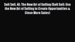 [Read book] Soft Sell 4E: The New Art of Selling (Soft Sell: Use the New Art of Selling to